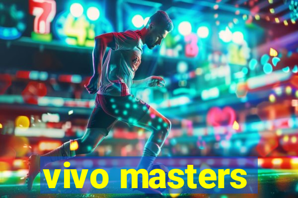 vivo masters